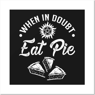 SPN. Supernatural. When In Doubt, Eat Pie. Posters and Art